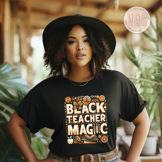 Black Teacher Magic unisex fit T-Shirt| Black History Month| African American| Juneteenth| Black Pride| Black Lives Matter| Black Education